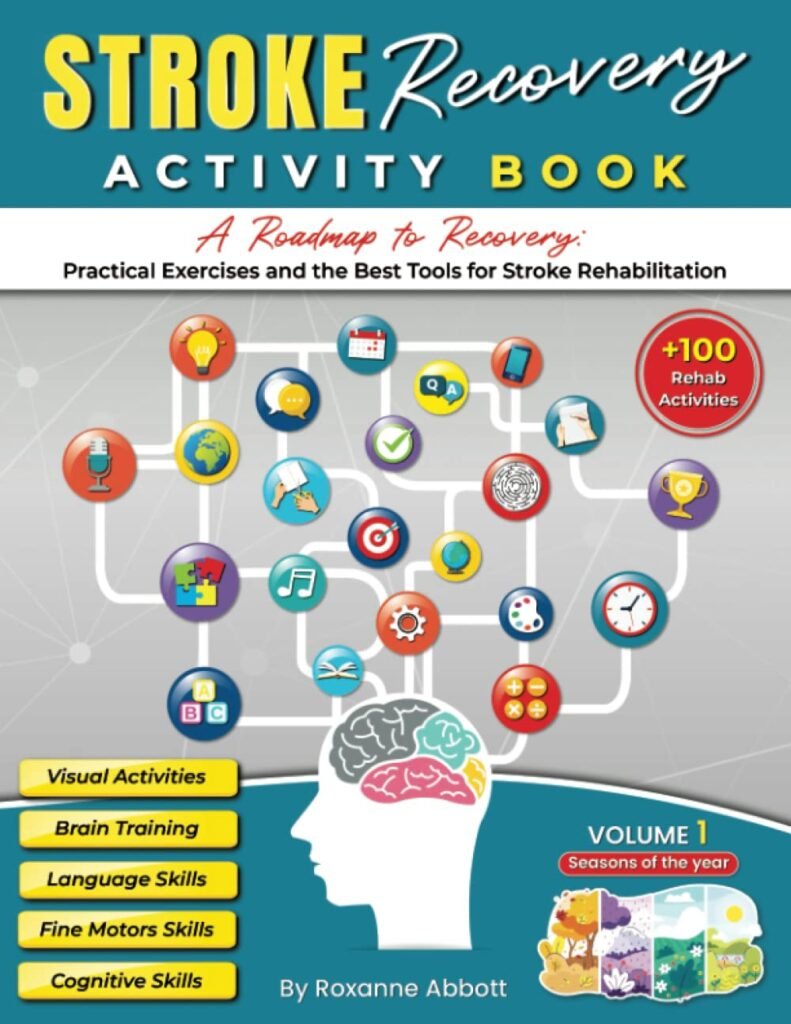 Stroke Recovery Activity Book - A Roadmap to Recovery + 100 Practical Exercises Best Tools for Stroke Rehabilitation, Brain Injury and Aphasia VOLUME ... Tools, Stroke Patients workbook     Paperback – Large Print, March 19, 2023