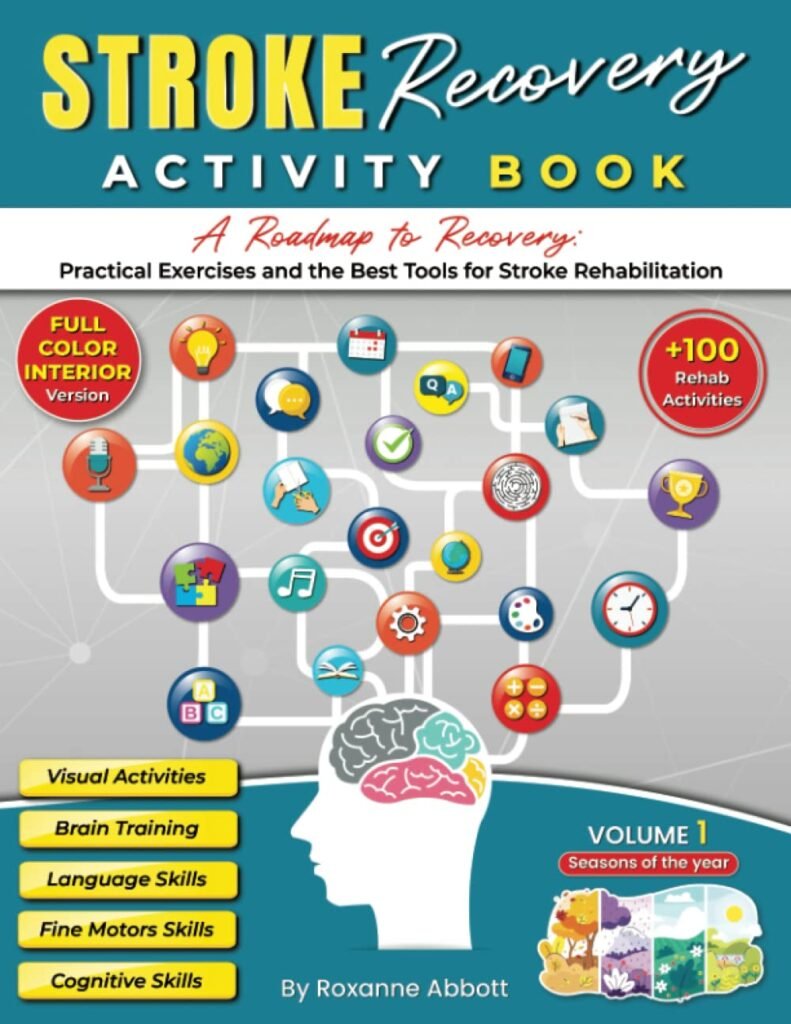 Stroke Recovery Activity Book - Full Color Interior-A Roadmap to Recovery+ 100 Practical Exercises Best Tools for Stroke Rehabilitation, Brain Injury ... Evidence-based Rehabilitation Tools, Patients     Paperback – Large Print, March 22, 2023