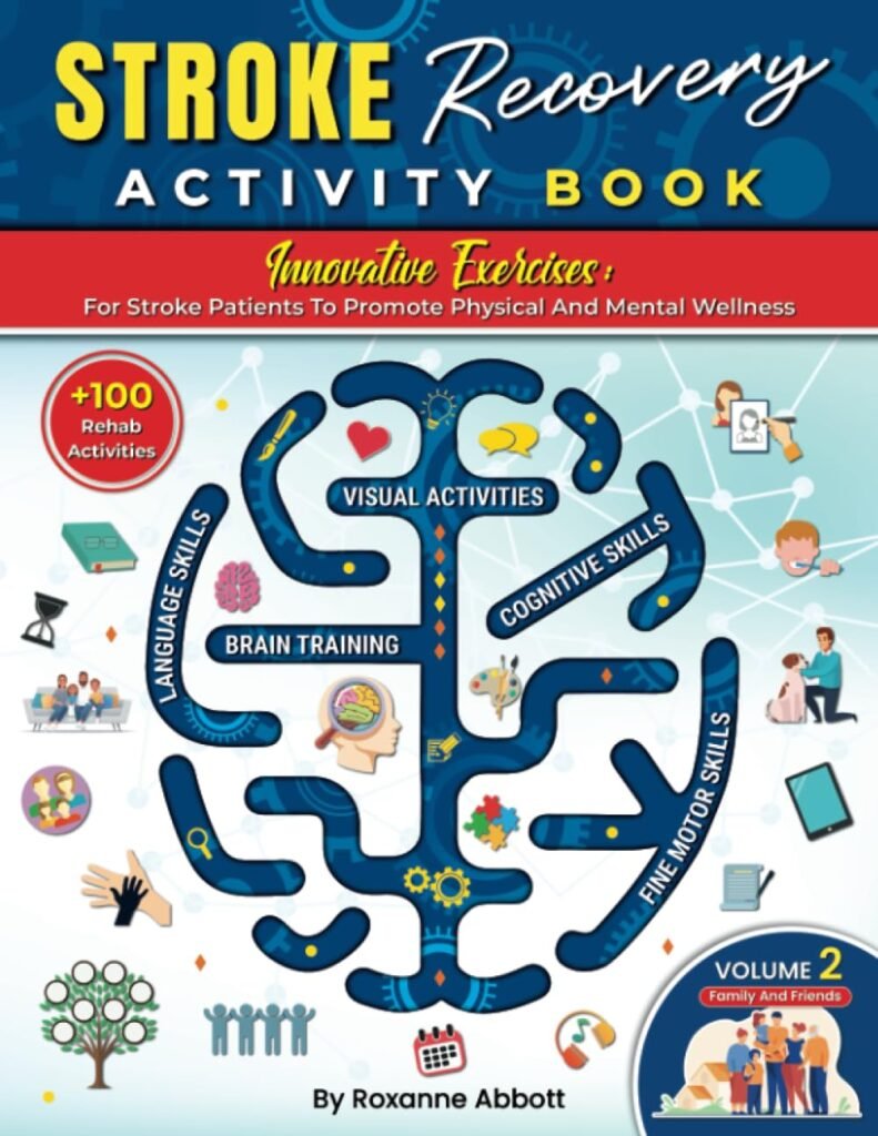 Stroke Recovery Activity Book - Innovative Exercises + 100 Practical Exercises For Stroke Patients To Promote Physical And Mental Wellness VOLUME 2: ... Tools, Stroke Patients Workbook.     Paperback – June 27, 2023