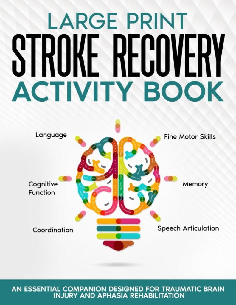 Stroke Recovery Activity Book - Large Print: Activities and Puzzles Workbook for Traumatic Brain Injury and Aphasia Rehabilitation     Paperback – Large Print, November 6, 2023