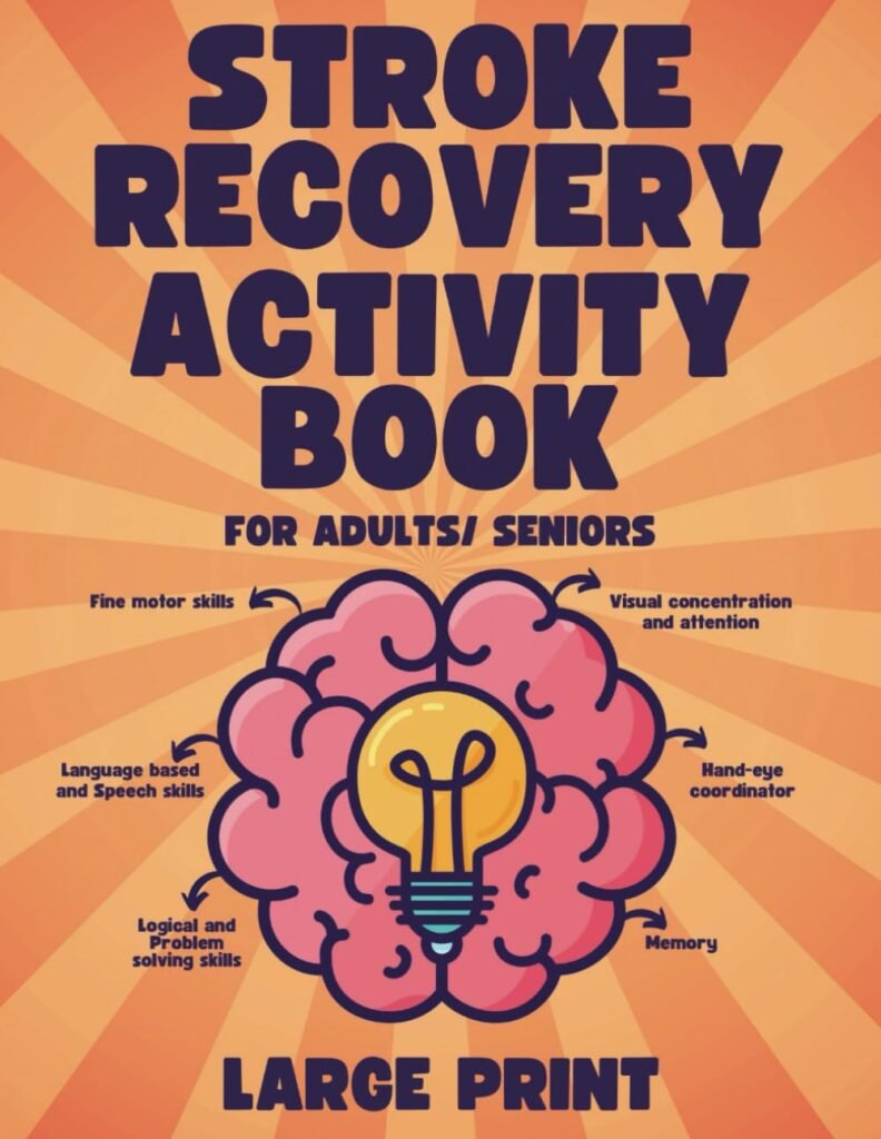 Stroke Recovery Activity Book: Large Print Activity Books For Seniors, Puzzles Workbook for Aphasia  Traumatic Brain Injury Rehabilitation Exercises     Paperback – Large Print, November 1, 2023